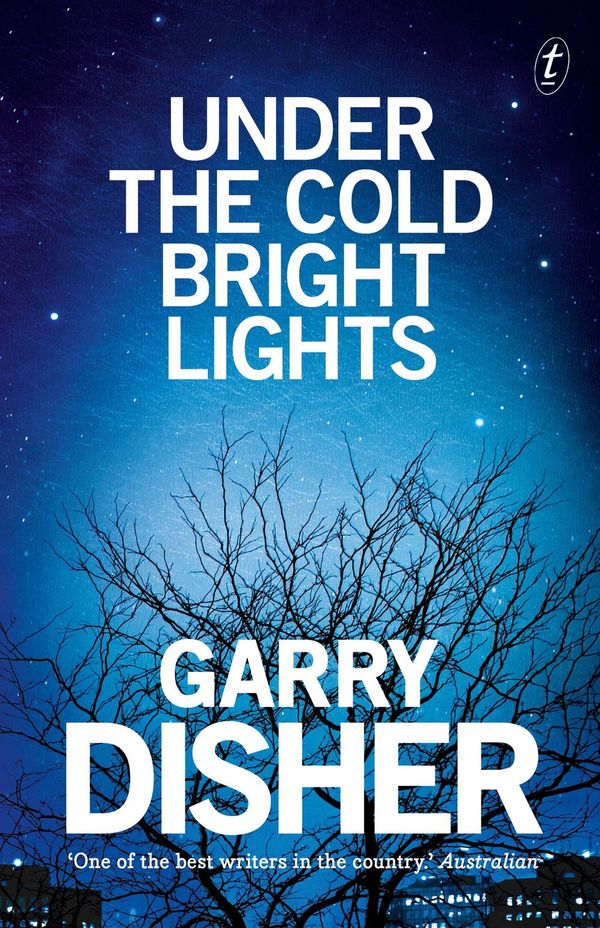 Cover Art for 9781925773217, Under the Cold Bright Lights by Garry Disher