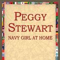 Cover Art for 9781595407320, Peggy Stewart: Navy Girl at Home by Gabrielle E. Jackson