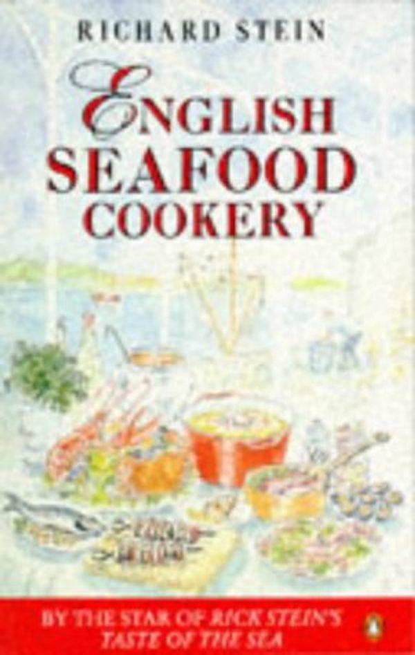 Cover Art for 9780140467376, English Seafood Cookery (Cookery Library) by Rick Stein