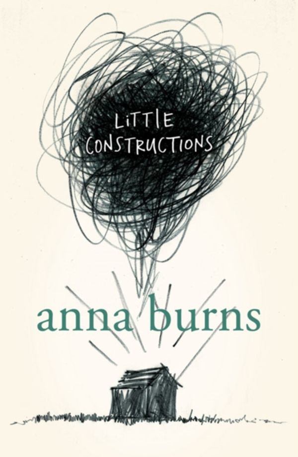 Cover Art for 9780007164622, Little Constructions by Anna Burns