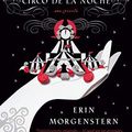 Cover Art for 8601417241875, El Circo de la Noche = The Night Circus: Written by Erin Morgenstern, 2012 Edition, (Tra) Publisher: Vintage Books [Paperback] by Erin Morgenstern