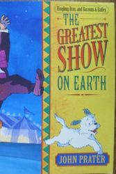 Cover Art for 9780763601058, The Greatest Show on Earth by John Prater