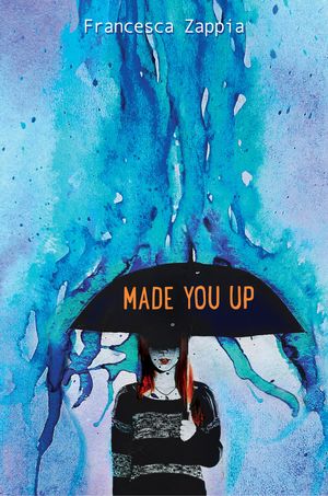 Cover Art for 9780062290120, Made You Up by Francesca Zappia