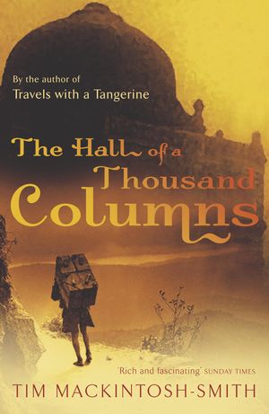 Cover Art for 9780719565878, Hall of a Thousand Columns by Tim Mackintosh-Smith