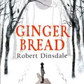 Cover Art for 9780007488896, Gingerbread by Robert Dinsdale