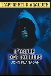 Cover Art for 9782013223430, L'Apprenti D'Araluen 1/L'Ordre DES Rodeurs (French Edition) by John Flanagan