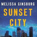 Cover Art for 9780062441638, Sunset City by Melissa Ginsburg