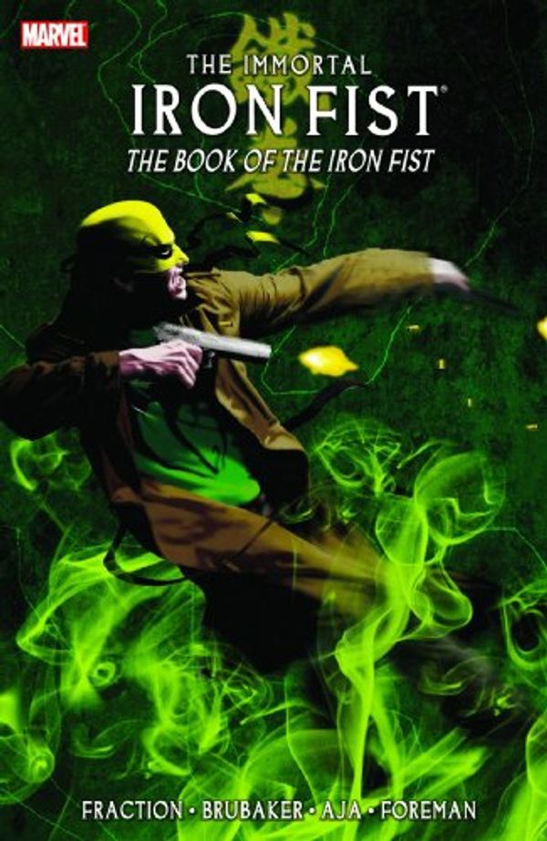 Cover Art for 9780785125365, Immortal Iron Fist: Book of the Iron Fist Vol. 3 by Ed Brubaker