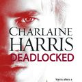 Cover Art for 9780575122826, Deadlocked: A True Blood Novel by Charlaine Harris