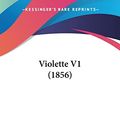 Cover Art for 9781120052261, Violette V1 (1856) by Charlotte Mary Yonge