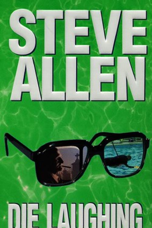 Cover Art for 9781575663807, Die Laughing by Steve Allen
