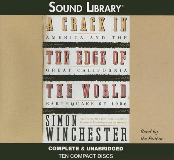 Cover Art for 9780792737650, A Crack in the Edge of the World: America and the Great California Earthquake of 1906 by Author and Historian Simon Winchester