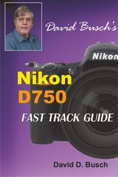 Cover Art for 9781946488077, David Busch's Nikon D750 Fast Track Guide by David Busch
