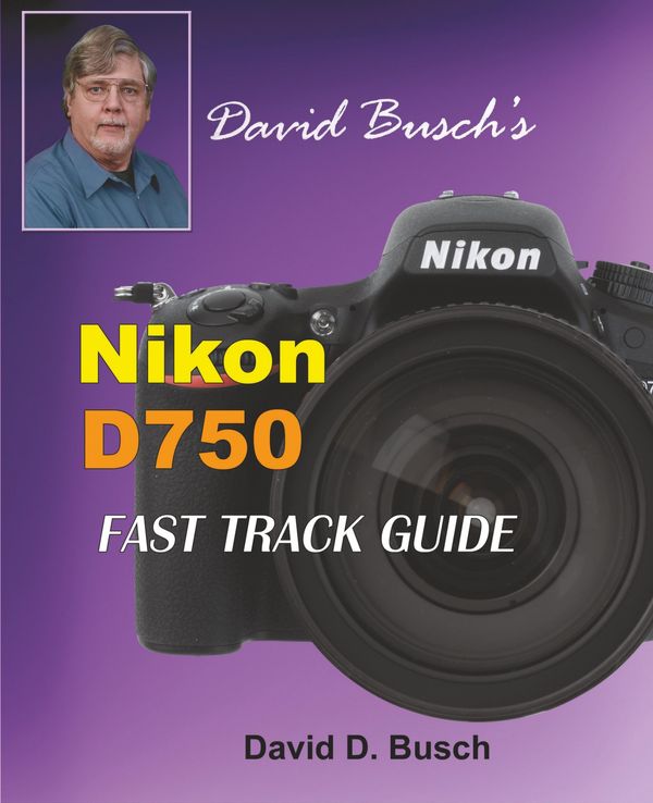 Cover Art for 9781946488077, David Busch's Nikon D750 Fast Track Guide by David Busch