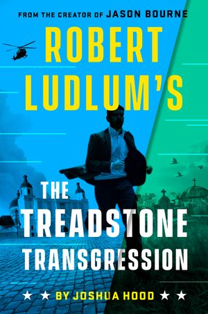 Cover Art for 9780593419793, Robert Ludlum's the Treadstone Transgression (A Treadstone Novel) by Joshua Hood