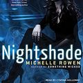 Cover Art for 9781452602950, Nightshade: 1 by Michelle Rowen