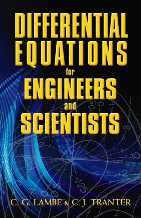 Cover Art for 9780486824086, Differential Equations for Engineers and Scientists (Dover Books on Mathematics) by C.G. Lambe