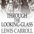 Cover Art for 9781877527586, Through the Looking-Glass by Lewis Carroll