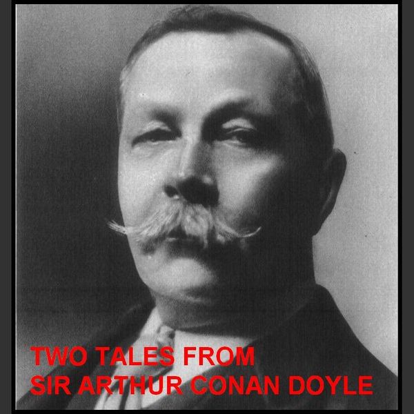 Cover Art for 9781593165833, Two Tales From Sir Arthur Conan Doyle by Unknown