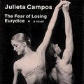 Cover Art for 9781564780300, The Fear of Losing Eurydice by Julieta Campos
