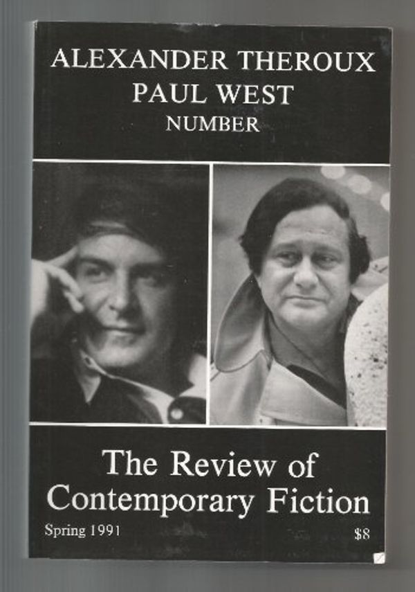 Cover Art for B0024JW972, The Review of Contemporary Fiction: Spring 1991 (Alexander Theroux, Paul West, Number) by Interviews with ALEXANDER THEROUX and PAUL WEST; 11 studies of Theroux: by Steven Moore, Annie Dillard, Michael Pinker, Marc Chenetier, others; 15 studies of West by Diane Ackerman, Paul Lima, Others