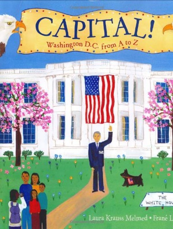 Cover Art for 9780688175627, Capital!: Washington D.C. from A to Z by Laura Krauss Melmed