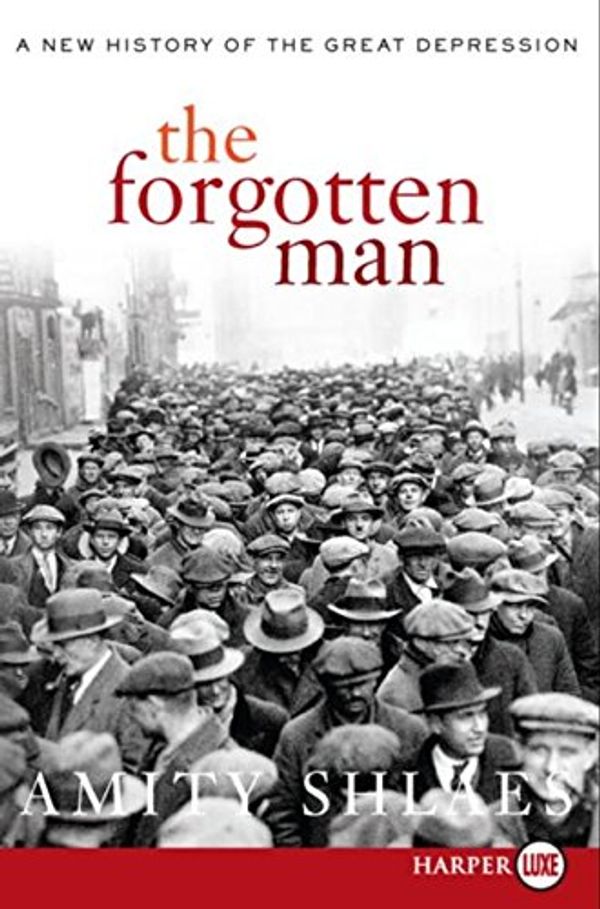 Cover Art for 9780061285271, The Forgotten Man by Amity Shlaes