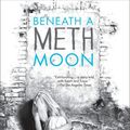 Cover Art for 9781455854554, Beneath a Meth Moon by Jacqueline Woodson