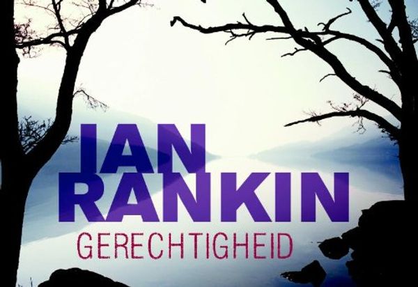 Cover Art for 9789049801328, Gerechtigheid by Ian Rankin