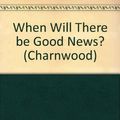 Cover Art for 9781847827227, When Will There Be Good News? by Kate Atkinson