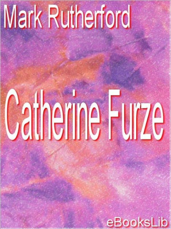 Cover Art for 9781978339705, Catherine Furze by Mark Rutherford