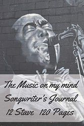 Cover Art for 9781679574368, The Music on My Mind Songwriter's Journal: Song Writing Journals For Musicians, Students Lyricists: Lined/Ruled Paper And Staff, Manuscript Paper For ... Book Notebook Journal 120 Pages 7 x 10" by Music Maestro