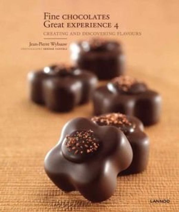 Cover Art for 0884645899874, Creating and Discovering Flavours Fine Chocolates 4 (Hardback) - Common by Jean-Pierre Wybauw and Serdar Tanyeli