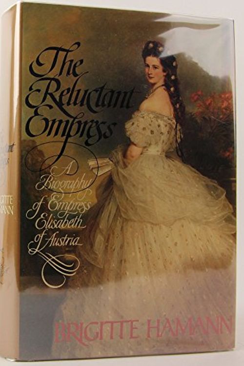 Cover Art for 9780394537177, The Reluctant Empress by Brigitte Hamann