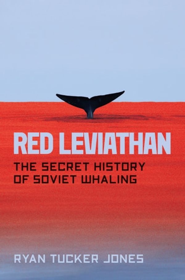 Cover Art for 9780226628998, Red Leviathan: The Secret History of Soviet Whaling by Unknown