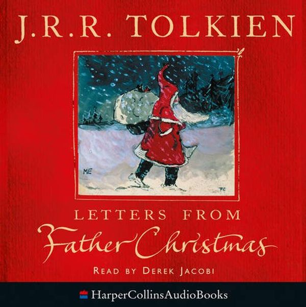 Cover Art for 9780007227792, Letters from Father Christmas by J. R. R. Tolkien, Derek Jacobi