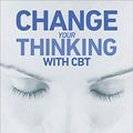 Cover Art for B07S9DZV1Q, Change Your Thinking with CBT: Overcome Stress, Combat Anxiety and Improve Your Life [By Dr Sarah Edelman] - [Paperback] -Best sold book in-Stress by Unknown