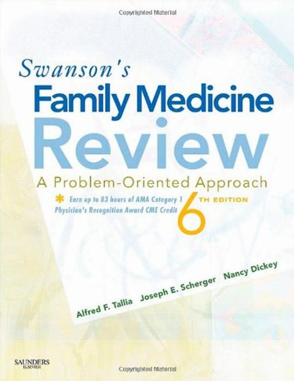 Cover Art for 9780323055543, Swanson's Family Medicine Review by Alfred F. Tallia, Joseph E. Scherger, Nancy Dickey