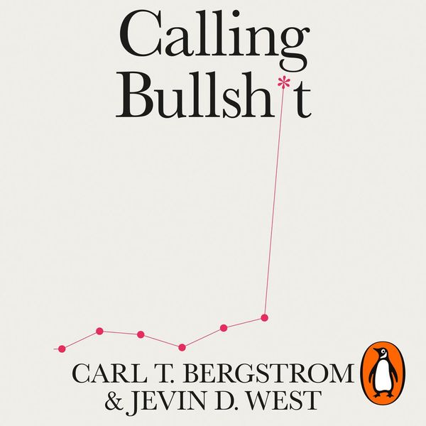 Cover Art for 9780241484678, Calling Bullshit by Jevin D. West, Carl T. Bergstrom