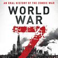 Cover Art for B07H2LC5ZR, World War Z: An Oral History of the Zombie War by Max Brooks