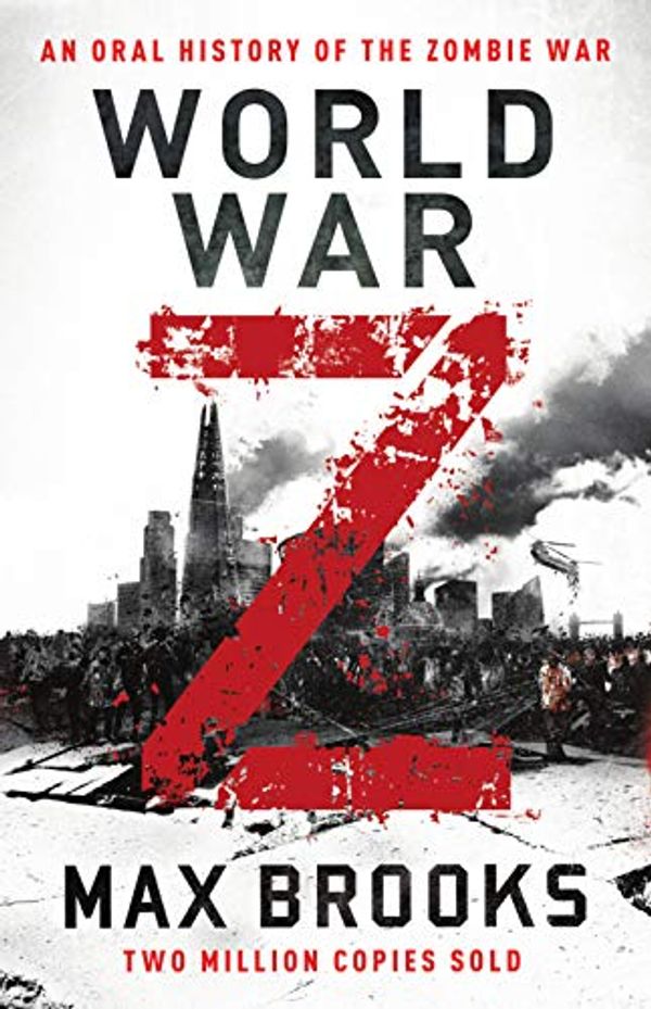 Cover Art for B07H2LC5ZR, World War Z: An Oral History of the Zombie War by Max Brooks