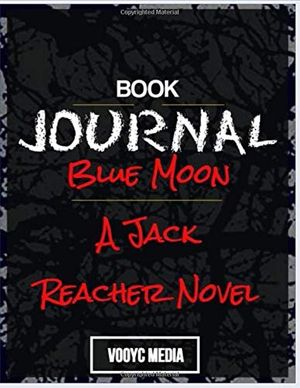 Cover Art for 9781710722871, Book Journal: Blue Moon: A Jack Reacher Novel by Vooyc Media