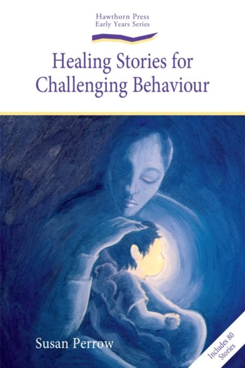 Cover Art for 9781903458785, Healing Stories for Challenging Behaviour by Susan Perrow