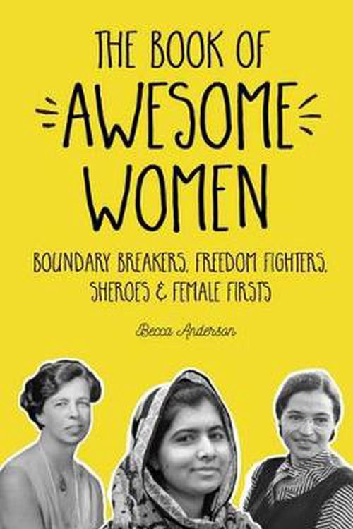 Cover Art for 9781633535831, The Book of Awesome WomenBoundary Breakers, Freedom Fighters, Sheroes an... by Becca Anderson