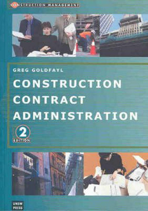Cover Art for 9780868405179, Construction Contract Administration (Paperback) by Greg Goldfayl
