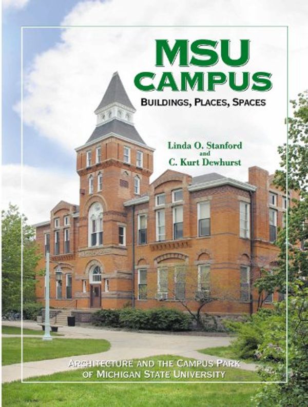 Cover Art for 9780870136313, MSU Campus by Linda O. Stanford, C. Kurt Dewhurst