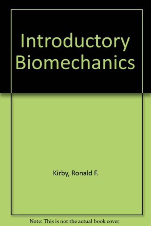 Cover Art for 9780932392220, Introductory Biomechanics by Ronald E Kirby