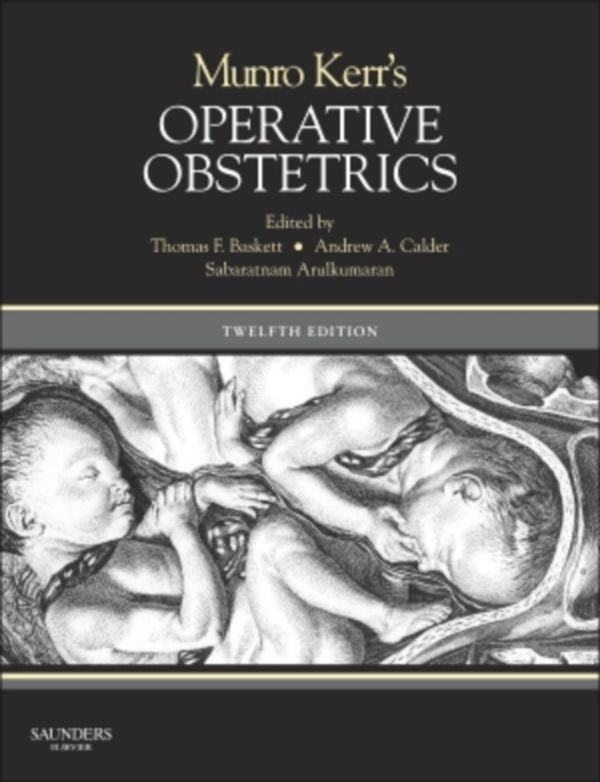 Cover Art for 9780702051852, Munro Kerr's Operative Obstetrics by Baskett Professor, Thomas F., Calder Professor, Andrew A.