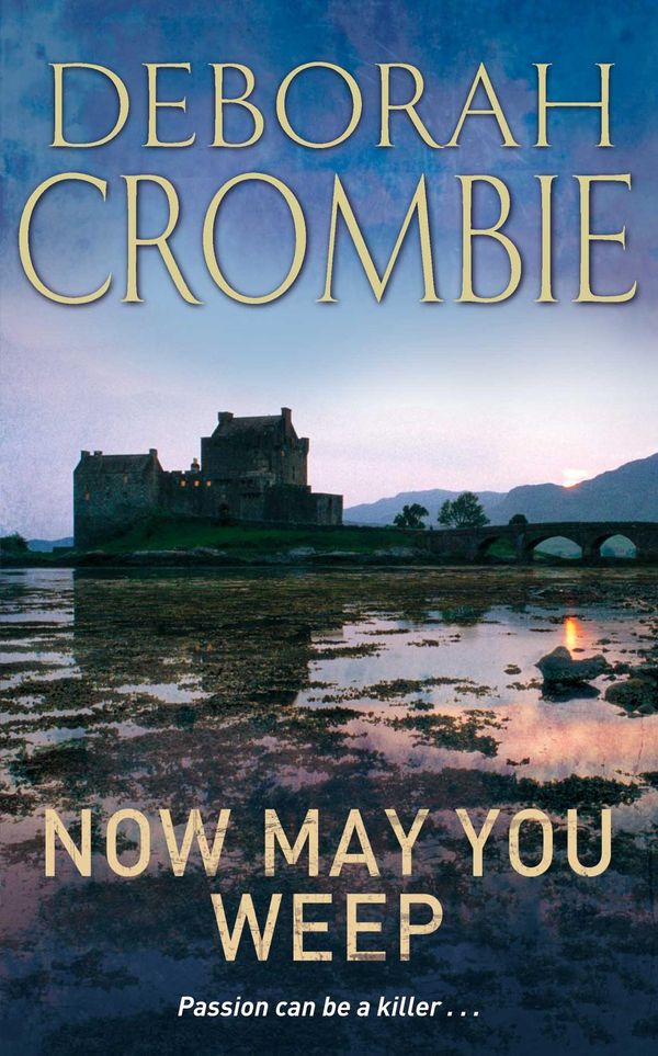 Cover Art for 9780330543712, Now May You Weep by Deborah Crombie