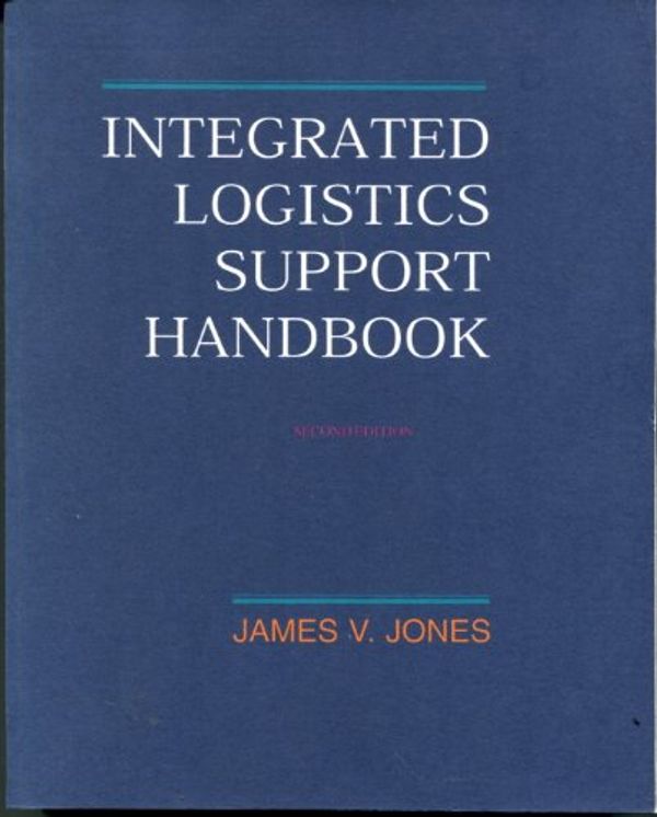 Cover Art for 9780070330795, Integrated Logistics Support Handbook by James V. Jones